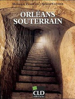 Il y avait bien de nombreux souterrains à Orléans