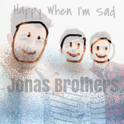 Jonas Brothers - Happy When I'm Sad single (made by Tamika NJB Team)