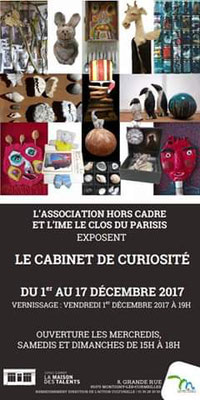 2017 - « Cabinet de curiosités » Espace Corot, Montigny-Les-Cormeilles  Association Hors cadre