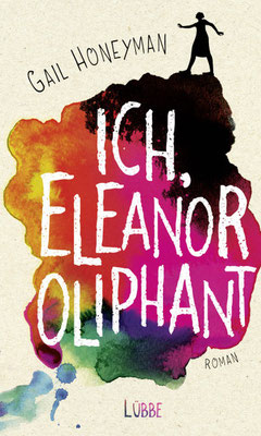Gail Honeyman: Ich, Eleanor Oliphant