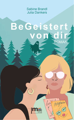 BeGeistert von dir (Roman von Sabine Brandl und Julia Dankers)