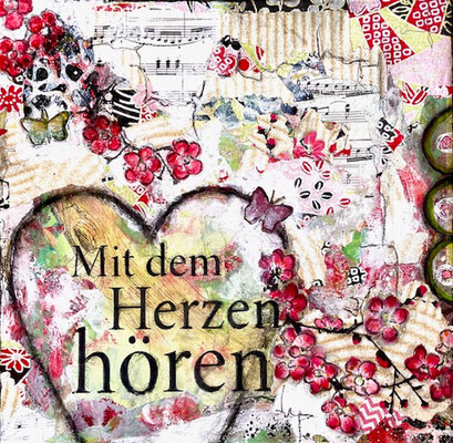 „Mit dem Herzen hören“, Collage