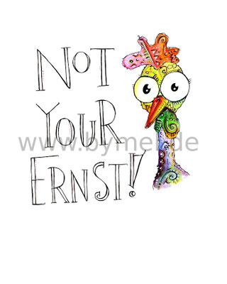 "Not your Ernst",  Aquarell auf 300g/qm Aquarellpapier, 24x32cm, Preis: 190€ zzgl. Versand, erhältlich als limitierter, handsignierter Druck für 40€ zzgl. Versand