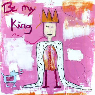 Be my king 100x100x2 cm Leinwand / canvas