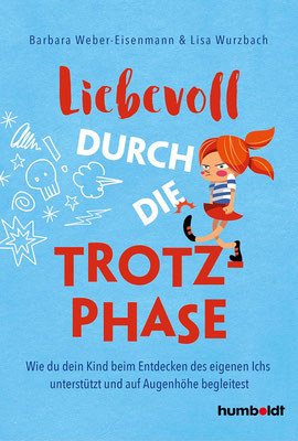 Weber-Eisenmann / Wutzbach: Liebevoll durch die Trotzphase