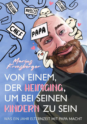 Markus Kronsberger: Von einem, der heimging, um bei seinen Kindern zu sein