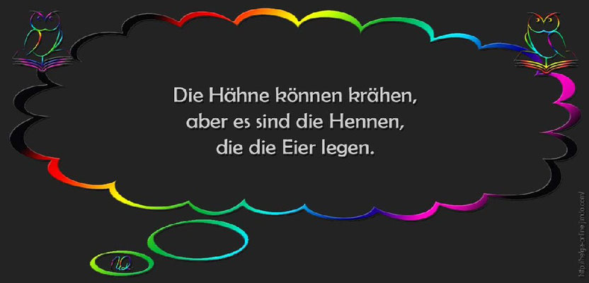 Die Hähne können krähen, aber es sind die Hennen, die die Eier legen.