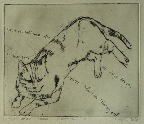 Eva Hradil WEISS MALEN "Katze" Zustand 2, Auflage: 2 Exemplare, Plattengröße 21 x 25 cm