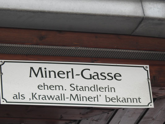 wurde nur "Krawall"-Minerl wegen ihrer lauten Warenanpreisung genannt