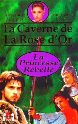 La Caverne De La Rose d'Or - Chapitre 1 : La Princesse Rebelle