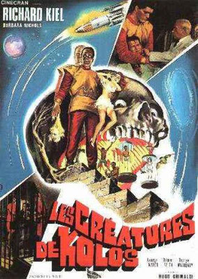 Les Créatures de Kolos (1965/de Hugo Grimaldi & Arthur C. Pierce) 