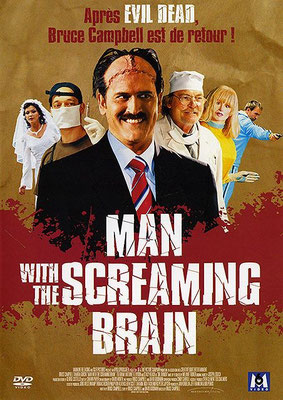 Man With The Screaming Brain (2005/de Bruce Campbell)