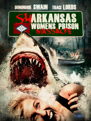Sharkansas Women's Prison Massacre (2015/de Jim Wynorski) 