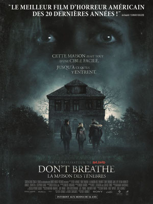Don't Breathe - La Maison des Ténèbres (2016/de Fede Alvarez) 