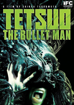 Tetsuo - The Bullet Man