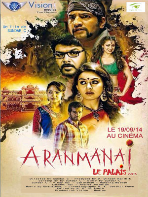 Aranmanai - Le Palais (2014/de Sundar C. & Manoj Yerunkar) 