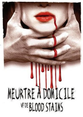 Blood Stains - Meurtre A Domicile (2006/de Robert Malenfant)