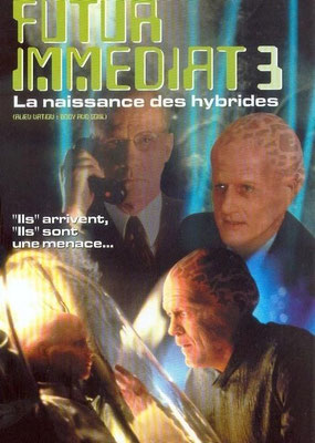 Futur Immédiat 3 - La Naissance Des Hybrides (1995/de Kenneth Johnson) 