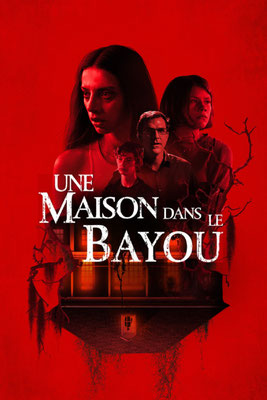 Une Maison Dans Le Bayou (2021/de Alex McAulay) 