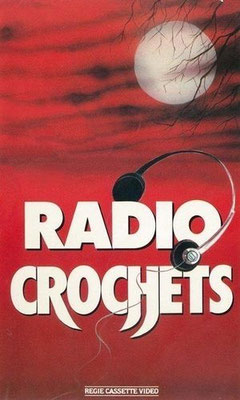 Radio Crochets (1982/de Robert Deubel) 