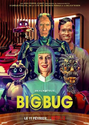 BigBug (2022/de Jean-Pierre Jeunet )