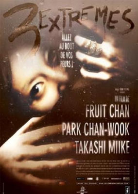 3 Extrêmes (2004/de Fruit Chan, Takasi Miike & Chan-Wook Park)