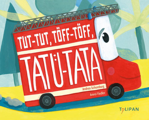 Tut-Tut, Töff-Töff, Tatü-Tata, Tulipan Verlag