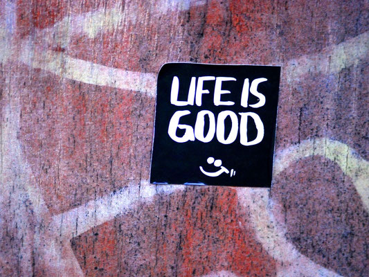 Life is good!