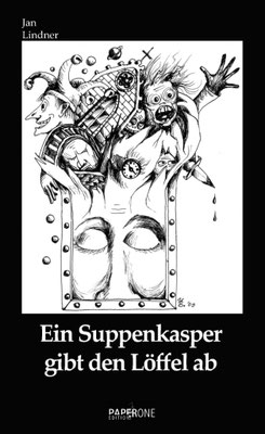 Cover zu Jan Lindners Buch "Ein Suppenkasper gibt den Löffel ab" mit Link zu Amazon