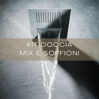 KIT DOCCIA MIX E SOFFIONI