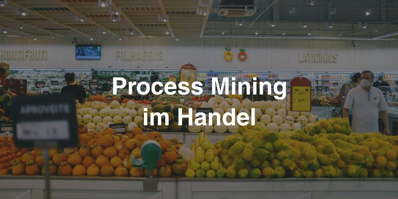 Process Mining im Handel
