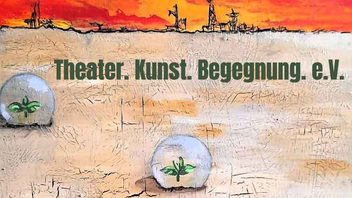 Theater. Kunst. Begegnung. e.V. 