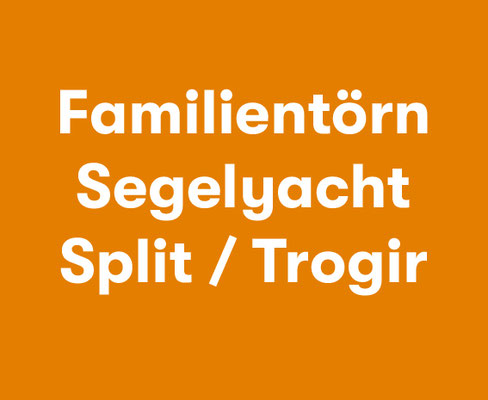 Familientörn Segelyacht Split Trogir 