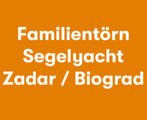 Mitsegeln Familie Zadar Biograd  
