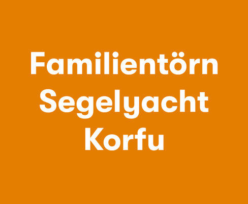Familientörn Korfu Segelyacht 