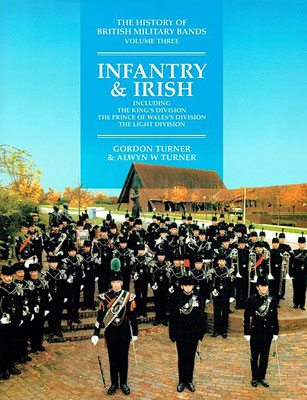 History of British Military Bands - Infantry and Irish by Gordon Turner