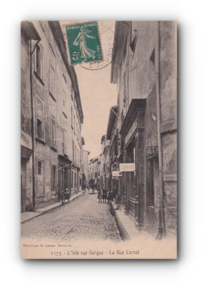 - La Rue Carnot - L'ISLE - sur - SORGUE - 14.08.1912 -