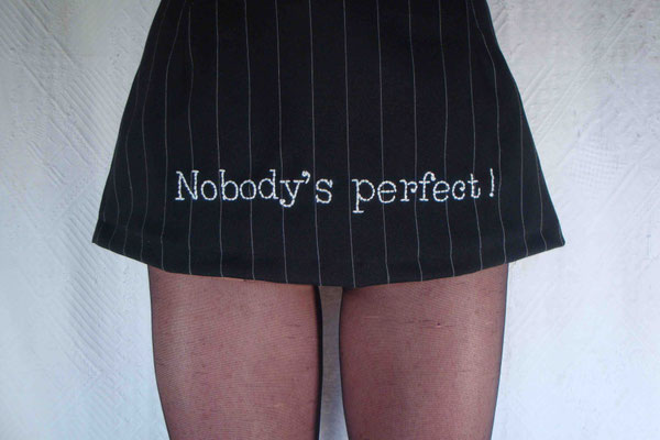 "Nobody's perfect", 2017, broderie sur jupe.  
