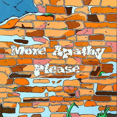 DEREK CURTIS  I  More Apathy Please I  Lack auf Aluminium  I  70 x 70 cm