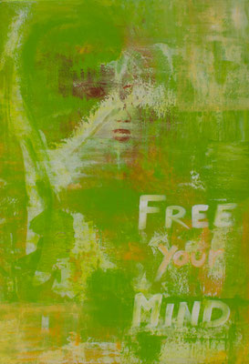 "Free your mind" 50x70
