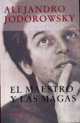 EL MAESTRO Y LAS MAGAS  A. Jodorowsky