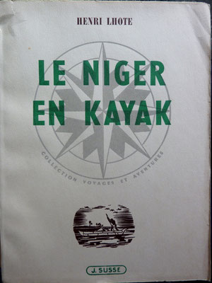 LHOTE, Le Niger en kayak, 1946 (la Bibli du Canoe)