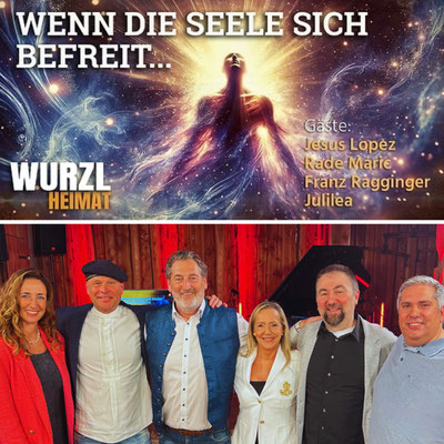 Wenn die Seele sich befeit, WurzlHeimat