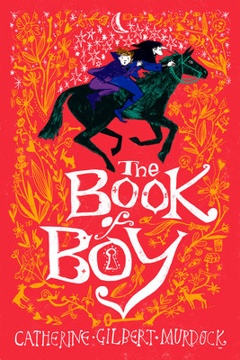 Jill Calder Illustration - Books - "The Book of Boy" by Catherine Gilbert Murdock - ChickenHouse Books