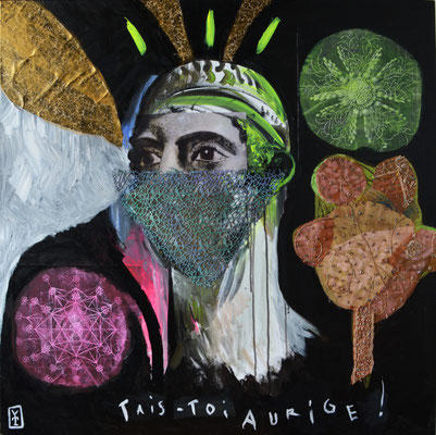 TAIS-TOI AURIGE -39x39inch - Acrylic and mixed medias on canvas / 2018