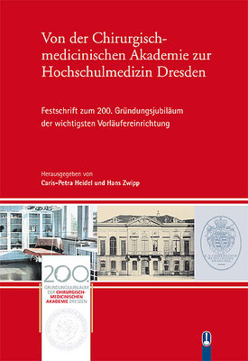 Anlässlich des 200. Jahrestages der Gründung der medizinischen Vorgängereinrichtungen feierten sich 2015 das Universitätsklinikum und die Medizinische Fakultät der Universität Dresden mit dieser 333 Seiten starken Festschrift.