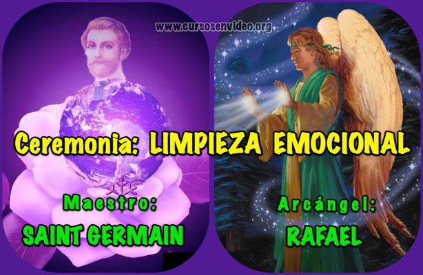 Ceremonia - Activación: Limpieza Emocional con el Maestro SAINT GERMAIN y el ARCÁNGEL RAFAEL