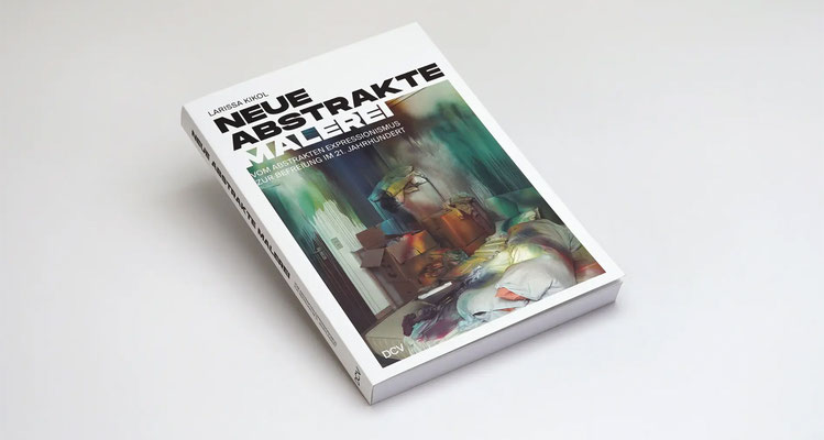 LARISSA KIKOL NEUE ABSTRAKTE MALEREI, DCV, 2025, COVER: Katharina Grosse