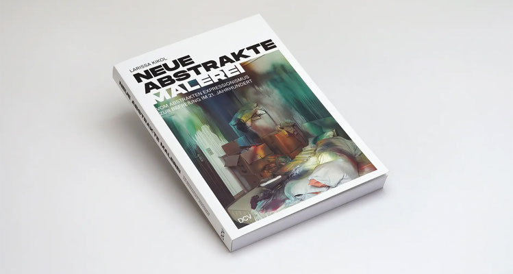 LARISSA KIKOL NEUE ABSTRAKTE MALEREI, DCV, 2025, COVER: Katharina Grosse