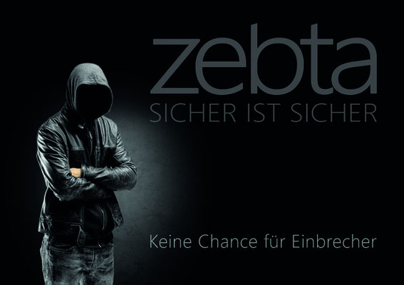 einbrecher haben bei zebta keine Chance!